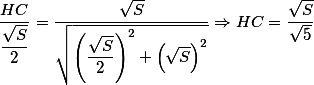 \dfrac{HC}{\dfrac{\sqrt S}{2}}= \dfrac{\sqrt S}{\sqrt{\left(\dfrac{\sqrt S}{2}\right)^2 + \left(\sqrt S\right)^2}} \Rightarrow HC = \dfrac{\sqrt S}{\sqrt 5}